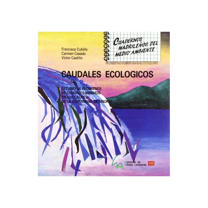 CAUDALES ECOLÓGICOS Estudio de regímenes de caudales mínimos en los cauces de la Comunidad de Madrid